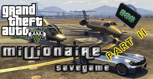 GTA V PC Millionaire Savegame Part II