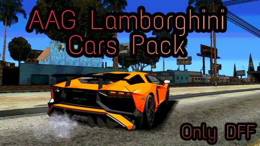 AAG Lamborghini Cars Pack (Only Dff)