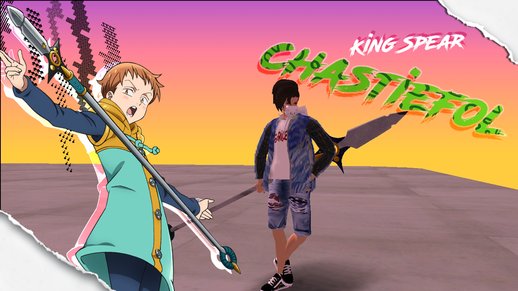 Seven Deadly Sins: King Spear Chastiel