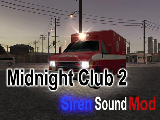 Midnight Club 2 Siren Sound