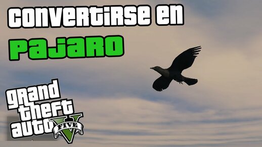 Mod Convertirse en Pájaro GTA V