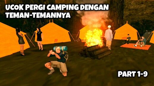 DYOM UCOK BERKEMAH DENGAN KAWAN-KAWAN [1-9 PART]