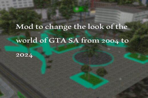 Newhe look of the world of GTA SA from 2004 to 2024