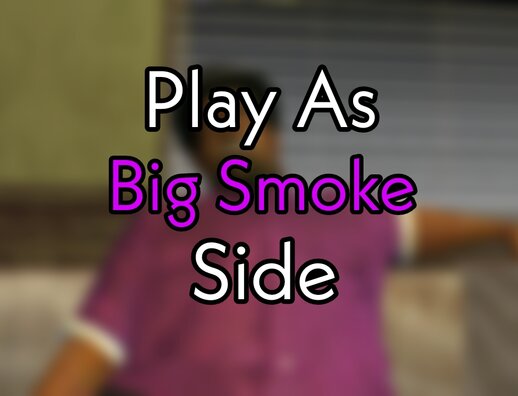 Play As Big Smoke Side (Update) for Mobile