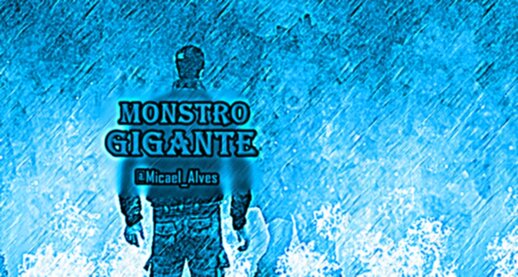 Monstro Gigante = Giant Monster