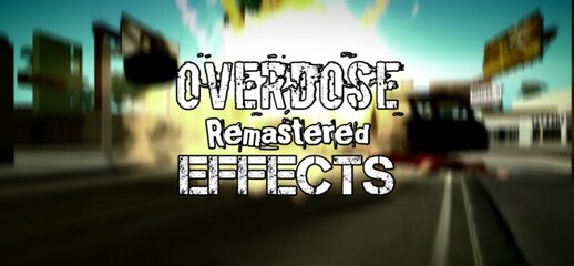 Overdose Remastered Effects Final for Mobile