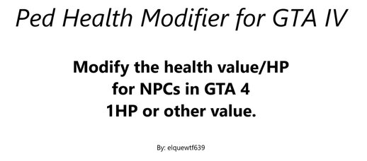 Ped Health Modifier for GTA IV 1hp or other value